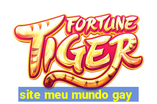 site meu mundo gay